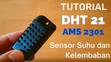 Tutorial Sensor Suhu dan Kelembaban DHT 21 (AMS 2301) dengan Arduino Uno