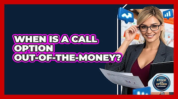 When Is a Call Option Out-of-the-Money?