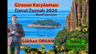 Davul Zurna Giresun Karşılaması 2024 | Gökhan ORHAN |  Dereli / Tofaş Versiyon Resimi
