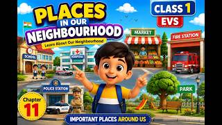 🏡 Places in Our Neighbourhood | Class 1 EVS | Chapter 11 | Learn About Our Neighbourhood