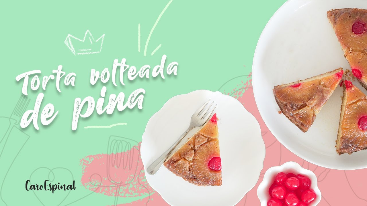 Receta de la abuela | Torta Volteada de Piña | Caro Espinal