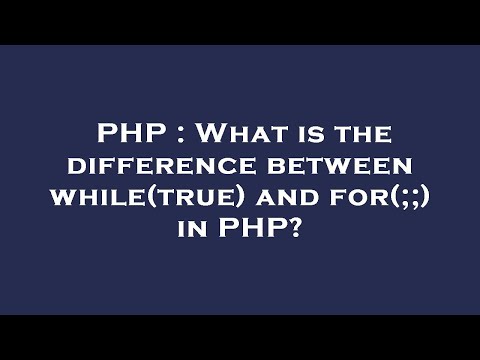 PHP : What is the difference between while(true) and for(;;) in PHP?