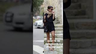 HOW TO BE FASHIONABLE LIKE ITALIAN WAY??  #shorts #fashion #fashiontrend #moda