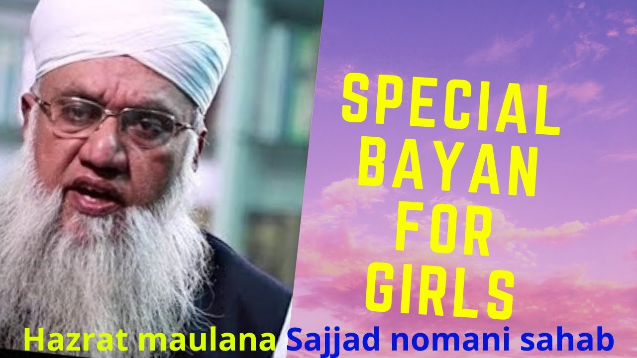 SPECIAL BAYAN FOR GIRLS ||  Hazrat Maulana Sajjad Nomani Sahab. Every girl must listen.