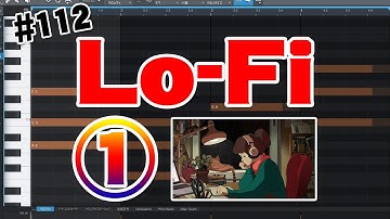 112【DTM初心者作曲】Lo-Fi Hip Hop 作り方①「チルい」で癒されろ！