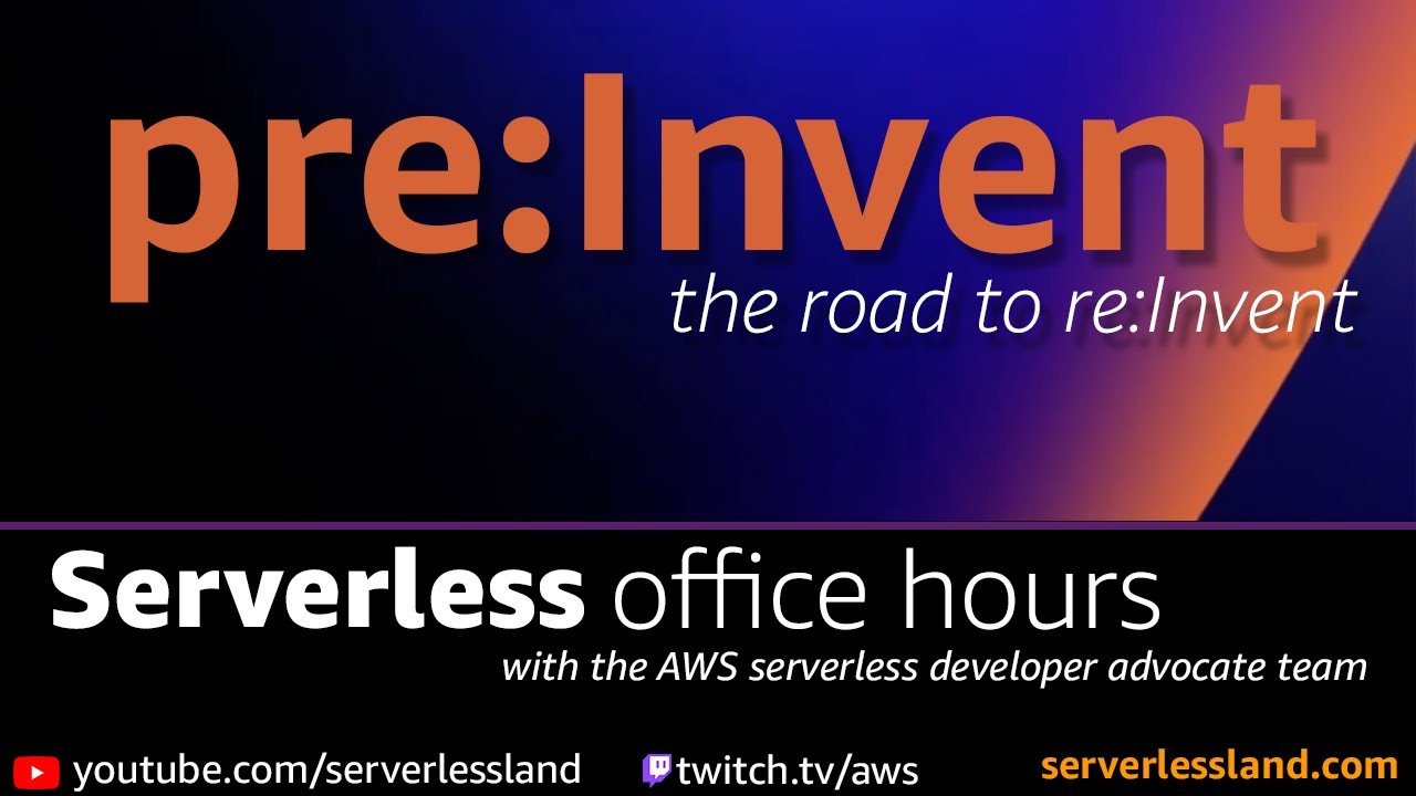 pre:Invent session #3 | Serverless Office Hours - YouTube