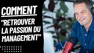 368 - Retrouver LA PASSION du Management