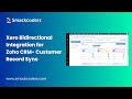 Customer Record Sync- Xero Bidirectional Integration for Zoho CRM