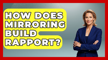 How Does Mirroring Build Rapport? - The Personal Growth Path