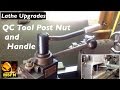 Custom Quick Change Tool Post Nut & Handle / Tailstock Too!  - MSFN