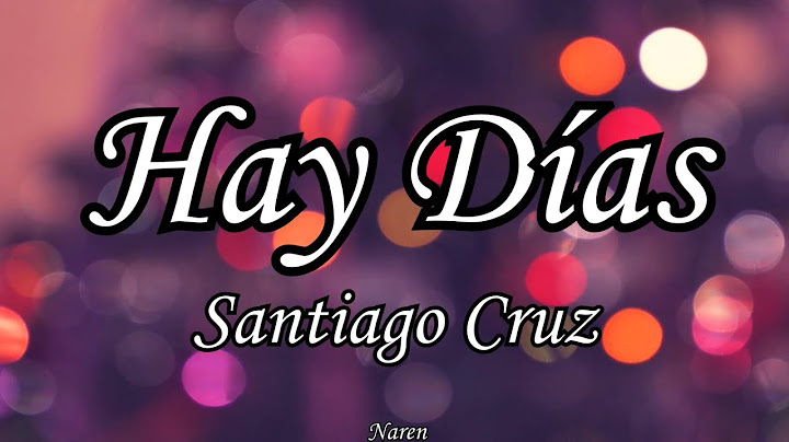 Hay Días - Santiago Cruz (Letra)