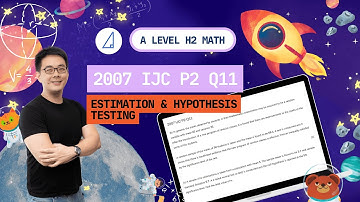 [Estimation & Hypothesis Testing] 2007 IJC P2 Q11 - H2 Math Tuition @ Tim Gan Math