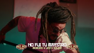 Morodo x Unity Sound | No Fuí Tu Maestro | Vídeo Oficial [Hot Pot Riddim]