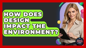 How Does Design Impact The Environment? - Graphic Design Nerd