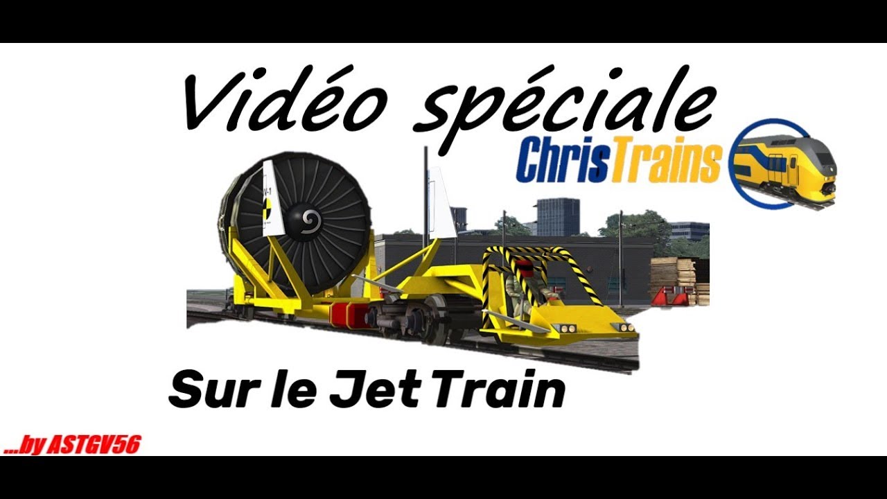 Jeux & app's : Vidéo spéciale sur le Jet Train de ChrisTrains dans TS ...