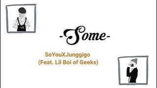 SoYou & Junggigo ft. Lil Boi Geeks 'Some' // Lirik Sub Indo