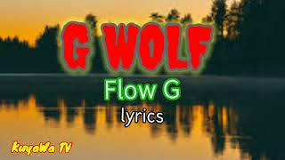 G Wolf-Flow G (lyrics)