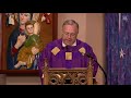 The Sunday Mass Homily - 11/28/2021 - 1st Sunday of Advent