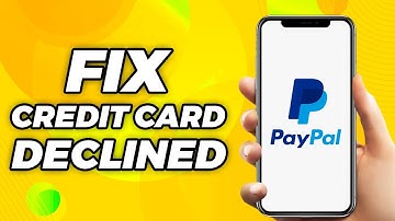 Paypal Credit Card Declined Lets try a Different Card (2025) Quick Fix