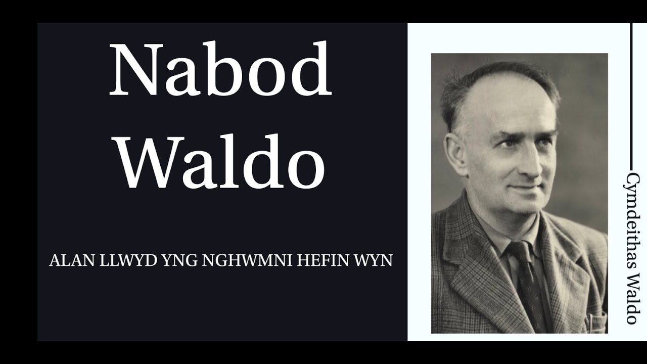 Nabod Waldo - Alan Llwyd yng nghwmni Hefin Wyn