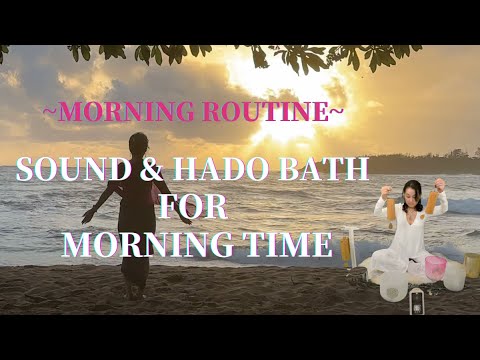 【Hado Healing】Sound & Hado Bath for Morning Time ~ Sunrise from Kauai, Hawaii