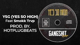 04.Kodigo - YSH (Yes So High) feat. Smokk Trvp (prod by HotPlugBeats) GANG SHIT EP