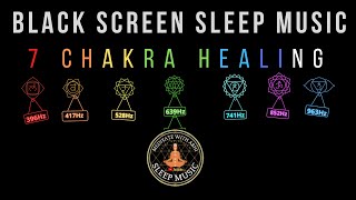 CHAKRA HEALING SLEEP MUSIC  ➤ 7 SOLFEGGIO FREQUENCIES ➤ BLACK SCREEN SLEEP MUSIC