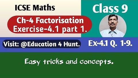 Class 9 ICSE Math Ch-4 Factorisation.Ex-4.1 Q.1 to 9.@Education4HuntICSE math 9  Factorisation