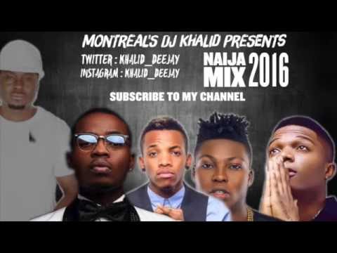 Naija Mix 2016 Vol 1 by dj Khalid feat Kiss Banks Wizkid Flavour Korede Bello Tekno