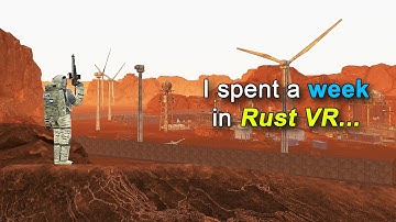 I Spent a Week in RUST VR... - GRIM VR