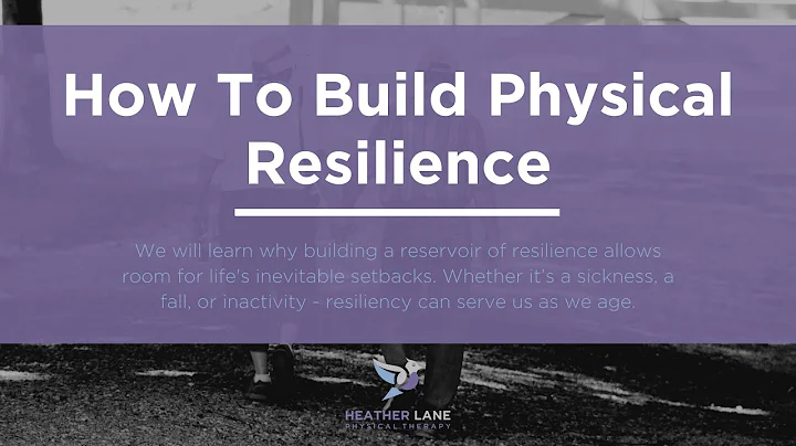 How to Build Physical Resilience | Heather Lane PT...