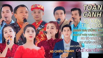 Toàn Cảnh Sự Kiện Tiệc Cưới, Danh Hài Dũng Nhí, Hàn Ni, Chiêu Thanh, Ngọc Hà, Văn Ta, Tuấn Dương