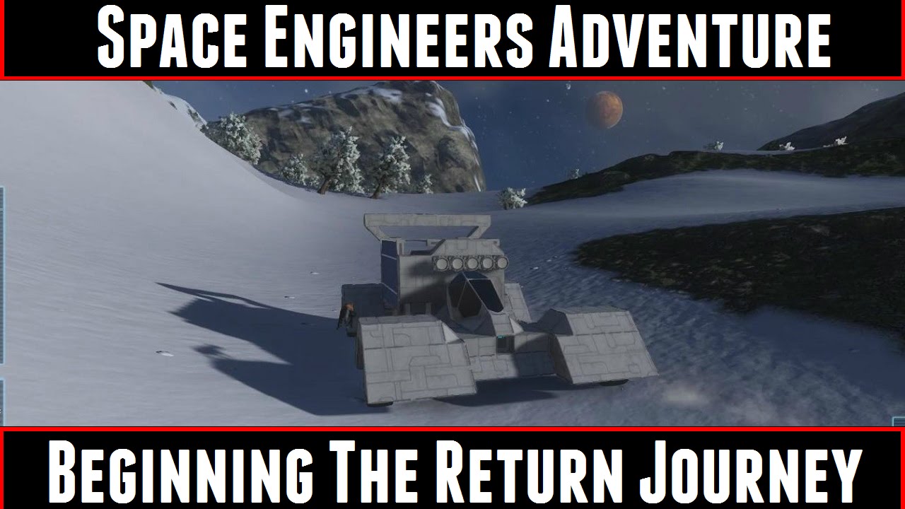 Space Engineers Adventure Part 4 Beginning The Return Journey - YouTube