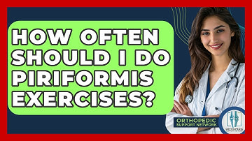 How Often Should I Do Piriformis Exercises? - Orthopedic Support Network