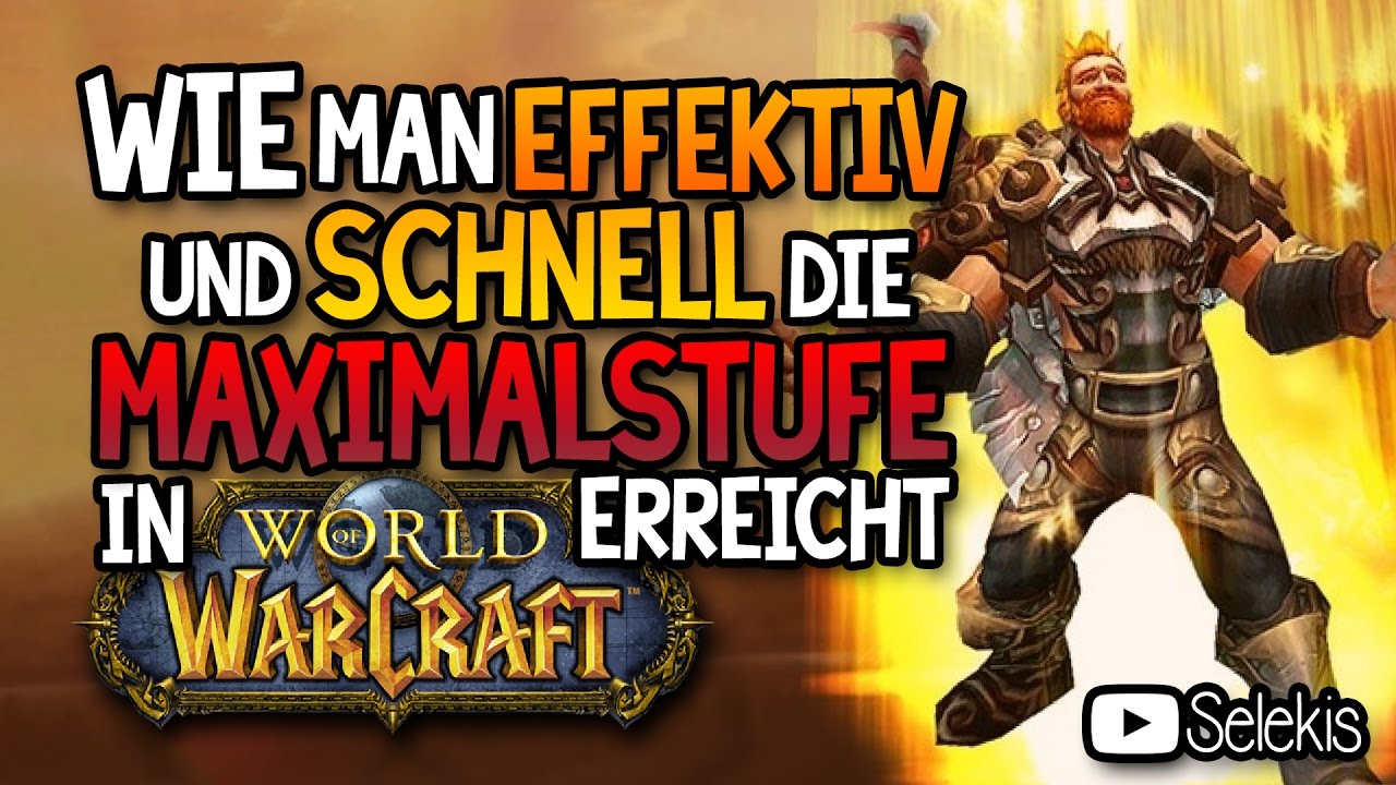 Ultimativer WoW Level Guide - Wie man effektiv und schnell die ...