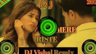 Tere Mere Riste dj vishal Remix Nayahat islampur 2022 /31Dec शनिवार