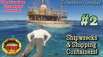 STRANDED DEEP Cooperative Gameplay #2: Shipwrecks & Shipping Containers!