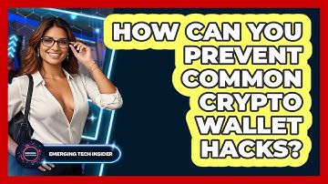 How Can You Prevent Common Crypto Wallet Hacks? - Emerging Tech Insider