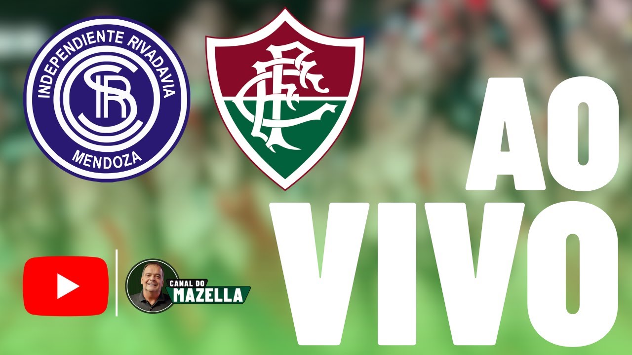 INDEPENDIENTE RIVADAVIA X FLUMINENSE TRANSMISSÃO AO VIVO LIBERTADORES ...