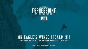 Psalm 91 (On Eagles Wings)- Shane & Shane  | Mannenensemble Espressione