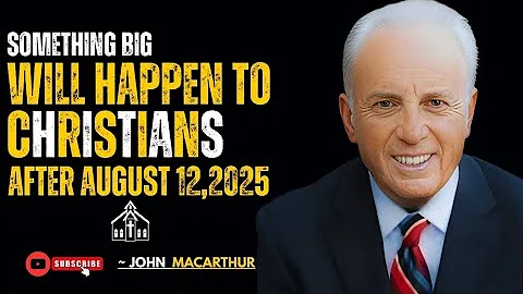 AFTER AUGUST 12, 2025 – SOMETHING BIG WILL SHAKE THE CHURCH!  | John MacArthur Motivational Speech