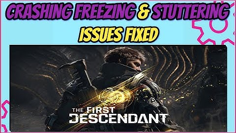 How to Fix Freezing & Stuttering issues in The First Descendant | Crashing Issues Fixed