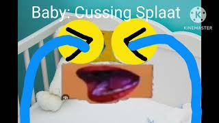 Baby Cussing Splaat