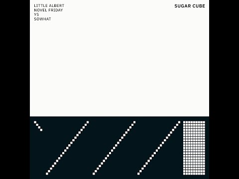 方糖(Remix) Little Albert, Novel Friday, Y5, SoWhat