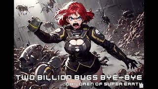 HELLDIVERS 2 Music - Two Billion Bugs Bye Bye