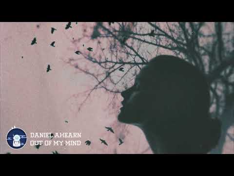 Daniel Ahearn - Out Of My Mind
