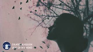 Daniel Ahearn - Out Of My Mind