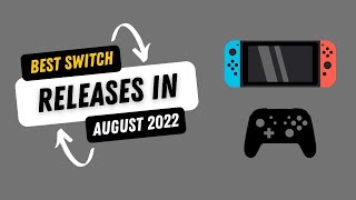 Best Nintendo Switch Games Releasing August 2022