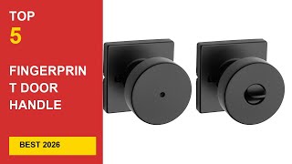 Best Fingerprint Door Handle Smart Lock in 2026 - Expert Reviews in 2026