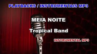 ♬ Playback / Instrumental Mp3 - MEIA NOITE - Tropical Band
